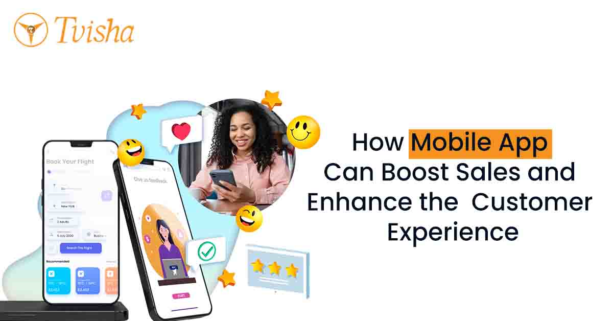 How Mobile App Can Boost Sales and Enhance the Customer Experience?